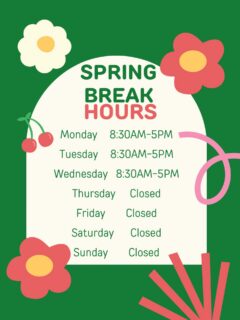 Updated Spring break hours coming ur wayyyy